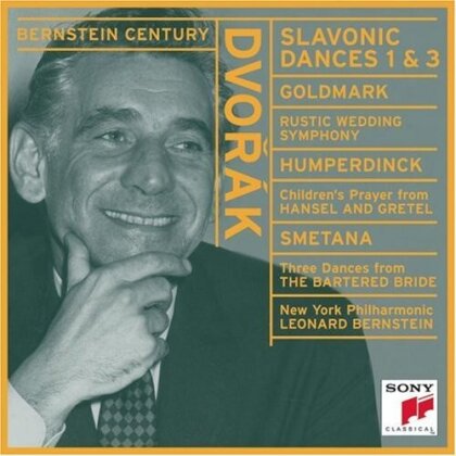 Antonin Dvorák (1841-1904), Carl Goldmark (1830-1915), Engelbert Humperdinck (1854-1921), Friedrich Smetana (1824-1884), Leonard Bernstein (1918-1990), … - Slavonic Dances / Rustic Wedding Symphony (Bernstein Century)