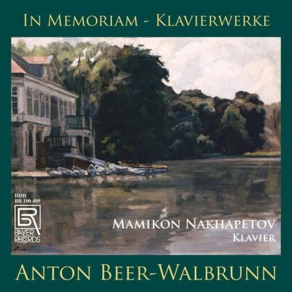 Anton Beer-Walbrunn (1864-1929) & Mamikon Nakhapetov - In Memoriam - Klavierwerke