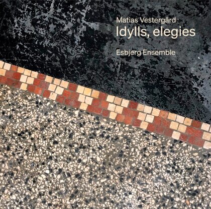 Esbjerg Ensemble & Vestergard - Idylls Elegies