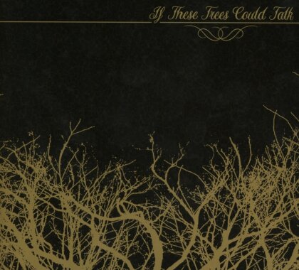 If These Trees Could Talk - --- (Digipack)