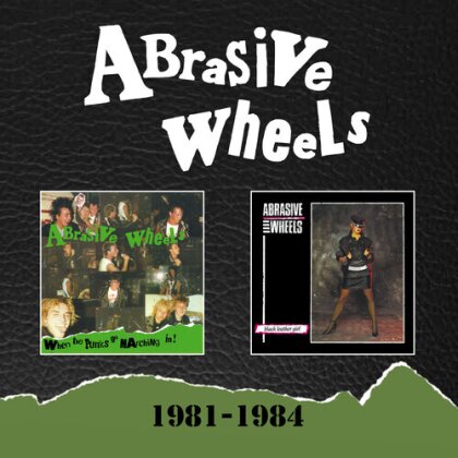 Abrasive Wheels - 1981-1984: Expanded Set (Expanded, 2 CDs)