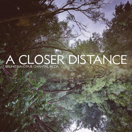 Bruno Bavota & Chantal Acda - A Closer Distance (LP)
