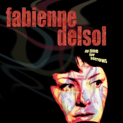 Fabienne Delsol - No Time For Sorrows (2022 Reissue, Limited Edition, White Vinyl, LP)