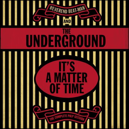 Reverend Beat-Man & The Underground - It''s A Matter Of Time - The Complete Palp Session (LP)