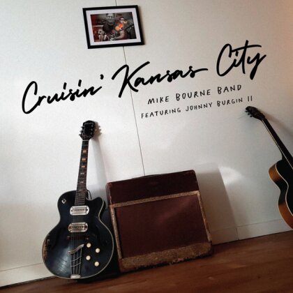 Mike Bourne Band - Cruisin' Kansas City