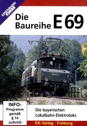 Die Baureihe E69 - Die bayerischen Lokalbahn-Elektroloks