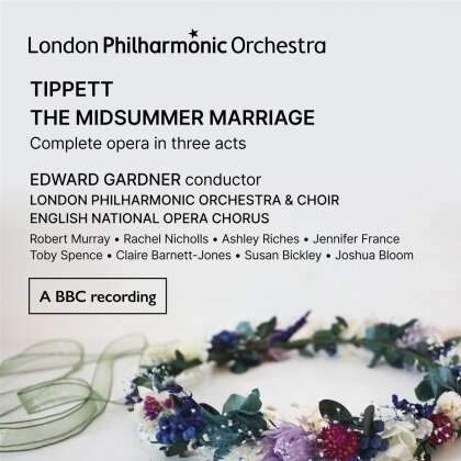 Sir Michael Tippett (1905-1998), Edward Gardner & London Philharmonic Orchestra - A Midsummer Marriage (3 CD)