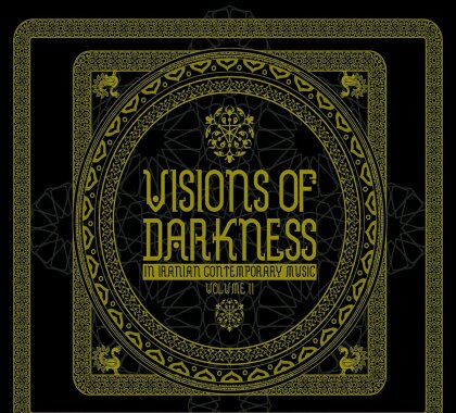 Visions Of Darkness In Iranian Contemporary Music Vol.2 (2 CDs)
