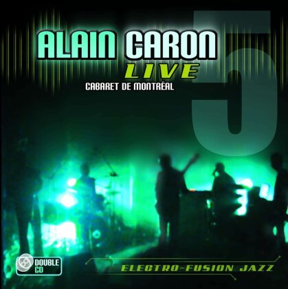 Alain Caron - Live: Cabaret De Montreal (CD + DVD)