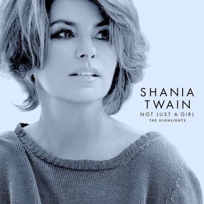 Shania Twain - Not Just A Girl - The Highlights