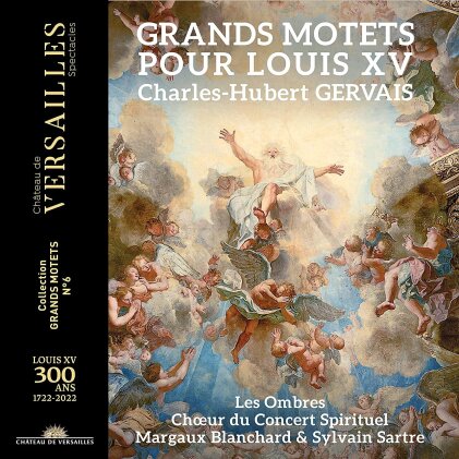 Margaux Blanchard, Sylvain Sartre, Les Ombres, Charles-Hubert Gervais & Choeur Du Concert Spirituel - Grands Motets Pour Louis XV