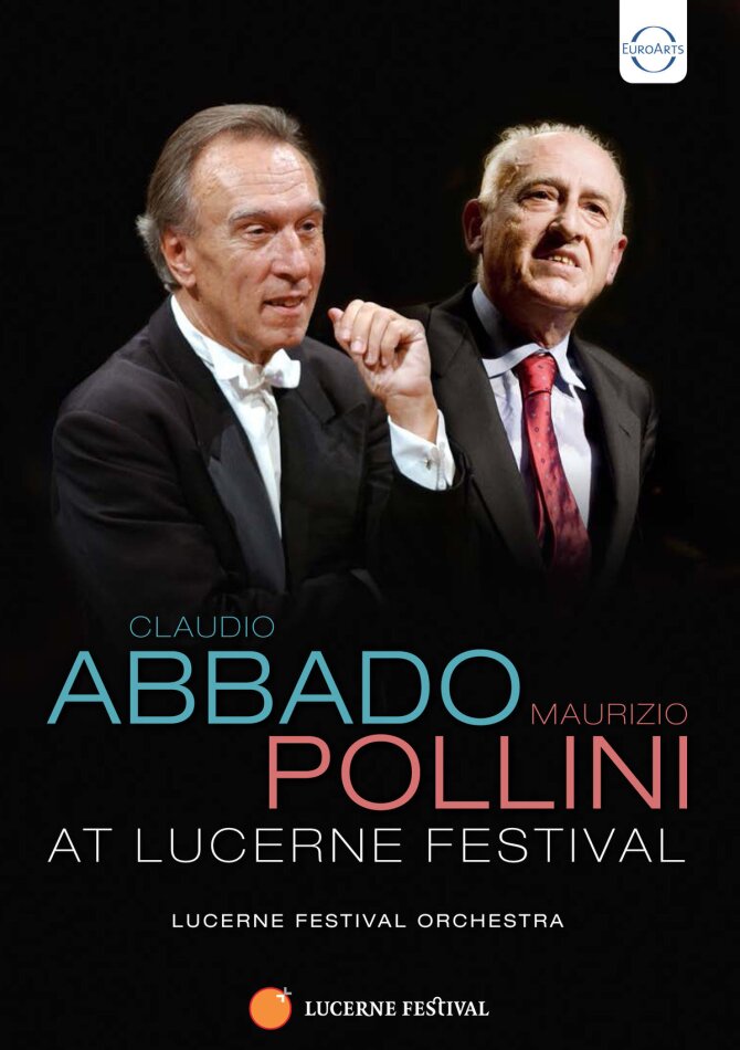 Lucerne Festival Orchestra, Claudio Abbado & Maurizio Pollini - At Lucerne Festival