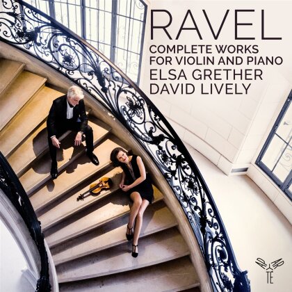 Maurice Ravel (1875-1937), Elsa Grether & David Lively - Complete Works For Violin And Piano