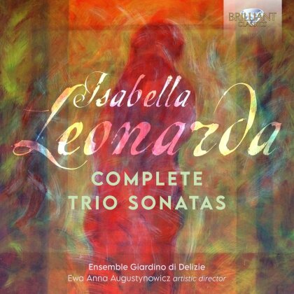 Ensemble Giardino Di Delizie & Isabella Leonarda - Complete Trio Sonatas