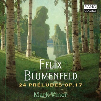 Felix Mikhailovich Blumenfeld (1863-1931) & Mark Viner - 24 Preludes Op. 17