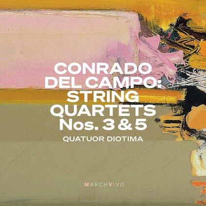 Quatuor Diotima & Conrado Del Campo - String Quartets 3 & 5