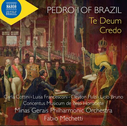 Pedro I from Brazil (1798-1834), Fabio Mechetti, Iara Fricke Matte, Minas Gerais Philharmonic Orchestra & Concentus Musicum de Belo Horizonte - Te Deum / Credo
