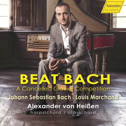 Johann Sebastian Bach (1685-1750) & Alexander von Heissen - Beat Bach - A Cancelled Clavier Competition