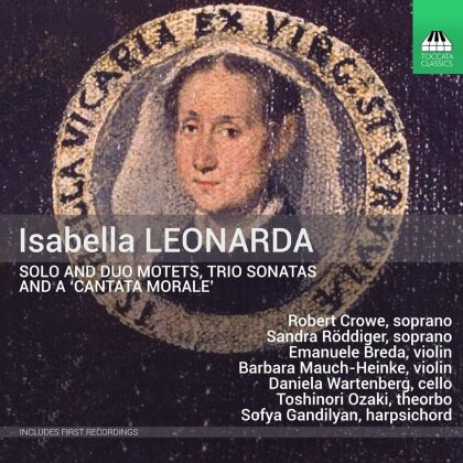 Leonarda, Crowe, Gandilya, Isabella Leonarda, Robert Crowe, … - Solo & Duo Motets, Trio Sonatas and a "Cantata Morale"
