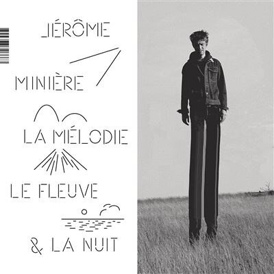 Jérome Miniere - La Mélodie, Le Fleux, Et La Nuit