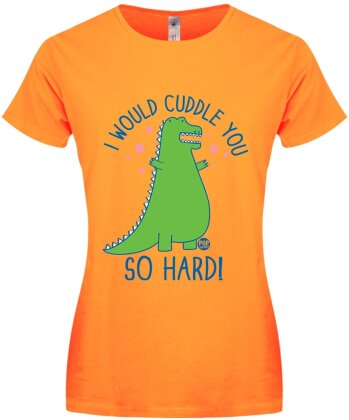Pop Factory: I Would Cuddle You So Hard - Ladies Apricot T-Shirt