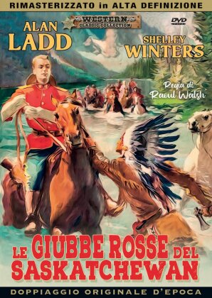 Le giubbe rosse del Saskatchewan (1954) (Doppiaggio Originale d'Epoca, Western Classic Collection, Riedizione, Versione Rimasterizzata)