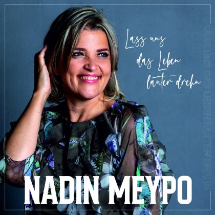 Nadin Meypo - Lass Uns Das Leben Lauter Drehn