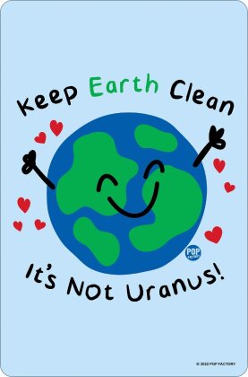 Pop Factory Keep Earth Clean It's Not Uranus Greet Tin Card
