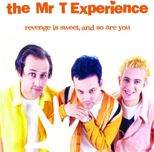 Mr. T Experience - Revenge Is Sweet & So Are You