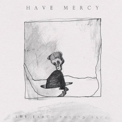 Have Mercy - Earth Pushed Back (2022 Reissue, Digipack)