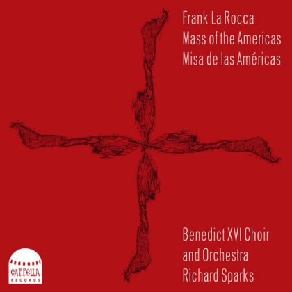 Benedict XVI Choir & Orchestra, Frank La Rocca & Richard Sparks - Mass Of The Americas (Hybrid SACD)