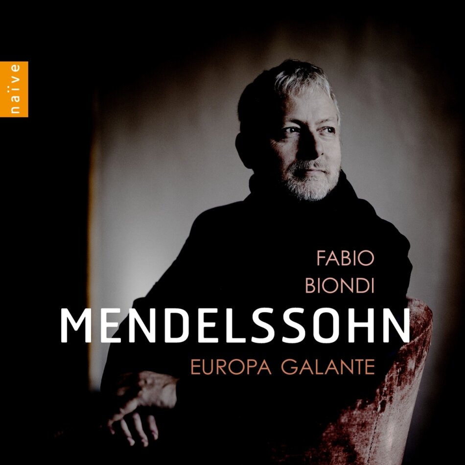 Europa Galante, Felix Mendelssohn-Bartholdy (1809-1847) & Fabio Biondi - Mendelssohn
