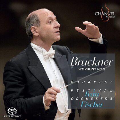 Anton Bruckner (1824-1896), Ivan Fischer & Budapest Festival Orchestra - Symphony 9 (Hybrid SACD)