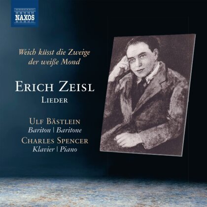 Erich Zeisl (1905-1959), Ulf Bästlein & Charles Spencer - Weich Küsst Die Zweige der Weisse Mond - Lieder