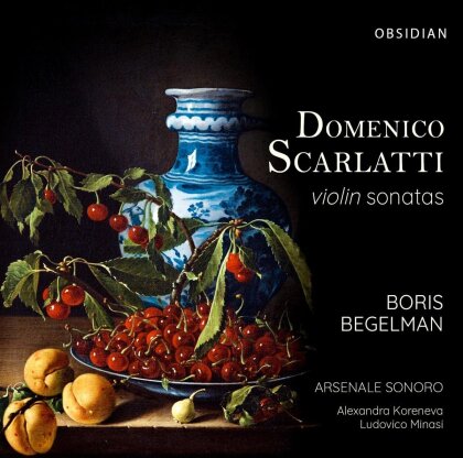 Alexandra Koreneva, Ludovico Minasi, Arsenale Sonoro, Domenico Scarlatti (1685-1757), Alessandro Scarlatti (1660-1725), … - Violin Sonatas