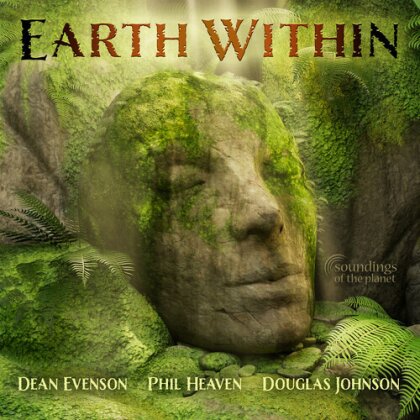 Dean Evenson, Phil Heaven & Douglas Johnson - Earth Within (Digipack)