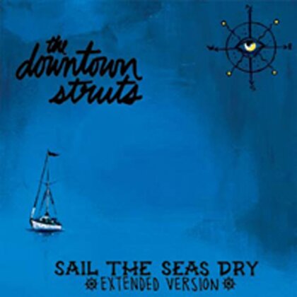 The Downtown Struts - Sail The Seas Dry (10" Maxi)