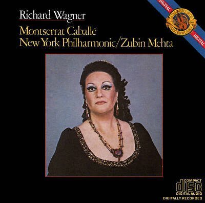 Richard Wagner (1813-1883), Zubin Mehta, Montserrat Caballé & New York Philharmonic - Caballe Sings Wagner