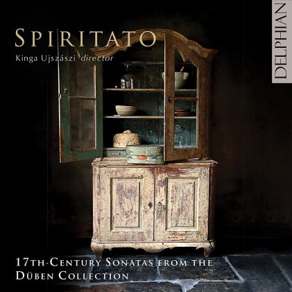 Spiritato & Kinga Ujszászi - 17Th-Century Sonatas From The Düben Collection