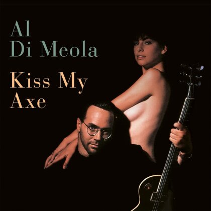 Al Di Meola - Kiss My Axe (2022 Edition, Ear Music, Digipack)