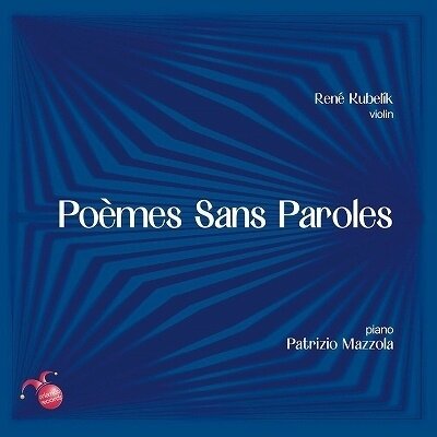 René Kubelik & Patrizio Mazzola - Poemes Sans Paroles