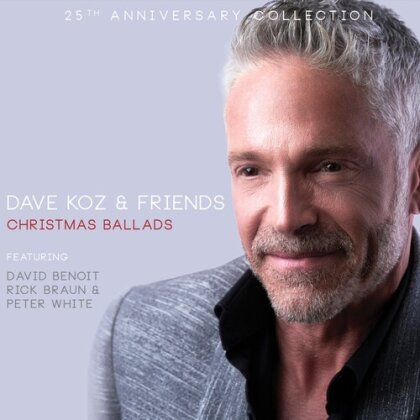 Dave Koz - Christmas Ballads (Digipack, Édition 25ème Anniversaire)