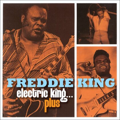 Freddie King - Electric King, Plus (3 CDs)