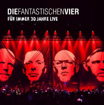 Die Fantastischen Vier - Für immer 30 Jahre live