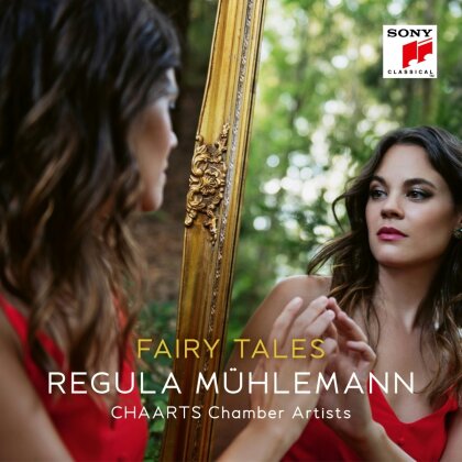 Regula Mühlemann & CHAARTS Chamber Artists - Fairy Tales