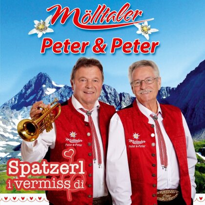 Mölltaler Peter & Peter - Spatzerl i vermiss di