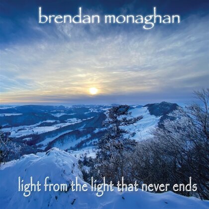 Brendan Moneghan - Light From The Light That Never Ends
