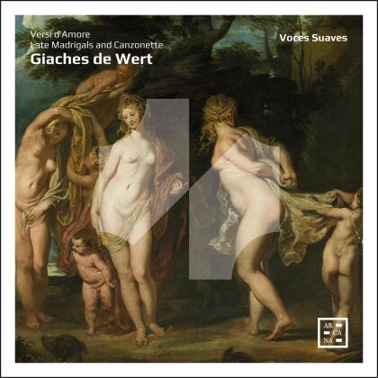 Voces Suaves & Giaches (Jakob, Jacques) de Wert (1535-1596) - Versi D'amore - Late Madrigals And Canzonette