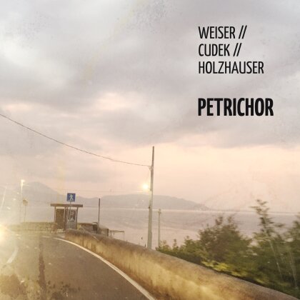 Stephan Weiser, Peter Cudek & Christoph Holzhauser - Petrichor (Digipack)