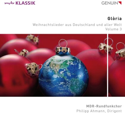 MDR-Rundfunkchor, Philipp Ahmann & Antje Moldenhauer-Schrell - Gloria - Weihnachtslieder aus Deutschland und aller Welt Vol. 3